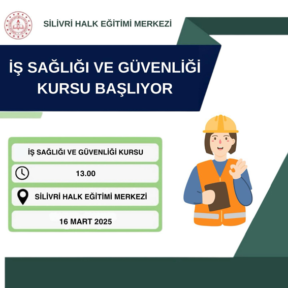 Silivri Halk Eğitimi Merkezi’nden İş Sağlığı Ve Güvenliği Kursu