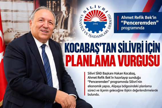 Kocabaş’tan Silivri İçin “Bugünü değil, geleceği planlayın” mesajı Kocabaş’tan Silivri İçin “Bugünü değil, geleceği planlayın” mesajı