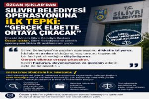 Özcan Işıklar’dan Silivri Belediyesi operasyonuna ilk tepki: “Gerçek elbette ortaya çıkacak” Özcan Işıklar’dan Silivri Belediyesi operasyonuna ilk tepki: “Gerçek elbette ortaya çıkacak”