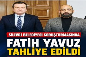 Silivri Belediye Başkan Yardımcısı Fatih Yavuz Etkin pişmanlıktan yararlandı ve tahliye edildi