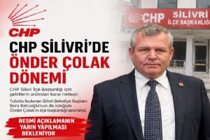 Silivri CHP’de Önder Çolak dönemi Silivri CHP’de Önder Çolak dönemi