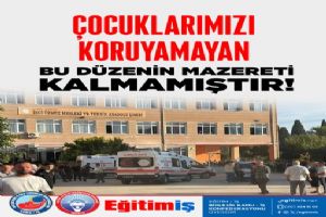 Eğitim-İş’ten tepki: “Okullarda can güvenliği sağlansın” Eğitim-İş’ten tepki: “Okullarda can güvenliği sağlansın”