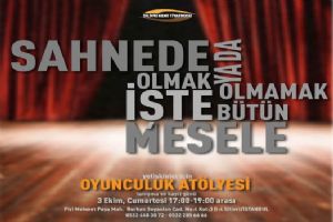 Silivri Kent Tiyatrosu’ndan yetişkinlere Oyunculuk Atölyesi Silivri Kent Tiyatrosu’ndan yetişkinlere Oyunculuk Atölyesi