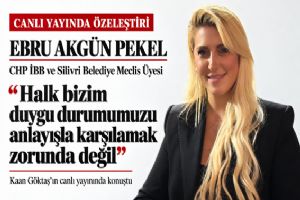 Silivri CHP Meclis Üyesi Ebru Akgün Pekel’den canlı yayında özeleştiri: “Halk bizim yaşadığımız süreci anlayışla karşılamak zorunda değil”