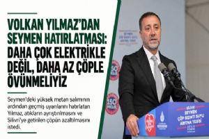Volkan Yılmaz’dan Seymen hatırlatması: “Daha çok elektrikle değil, daha az çöple övünmeliyiz”