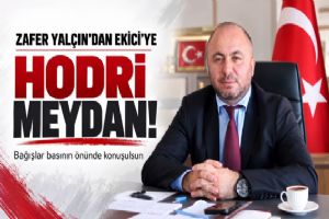 Silivri MHP İlçe Başkanı Zafer Yalçın’dan Ekici’ye: “Hodri meydan!”