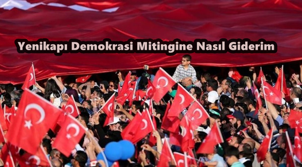 Silivri’den Demokrasi ve Şehitler Mitingine nasıl gidilir?