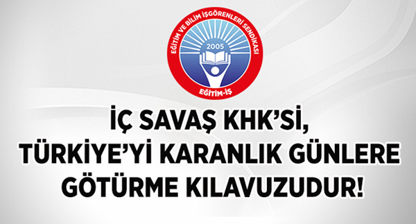 “İç savaş KHK’si, Türkiye’yi karanlık günlere götürme kılavuzudur!”