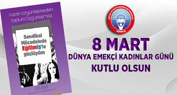 Eğitim İş: 8 Mart kutlu olsun