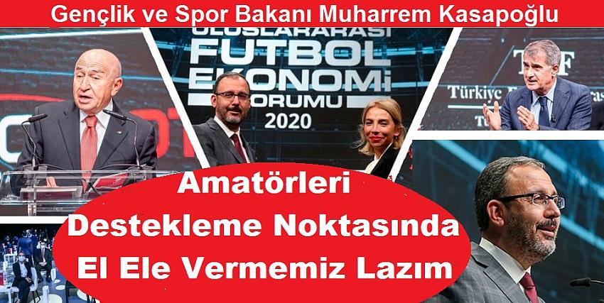 Spor Bakanı Kasapoğlu, Amatörleri desteklemeliyiz