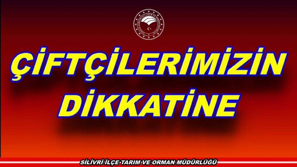 Çiftçilerimizin dikkatine