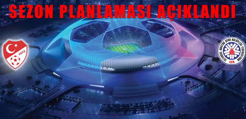 2021 – 2022 Sezonu İstanbul Yerel Amatör Ligler planlamaları açıklandı.