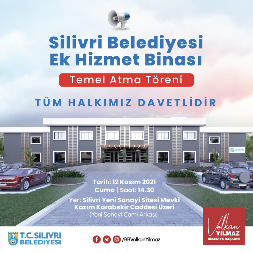 Silivri Belediyesi Ek Hizmet Binası Temeli atılıyor