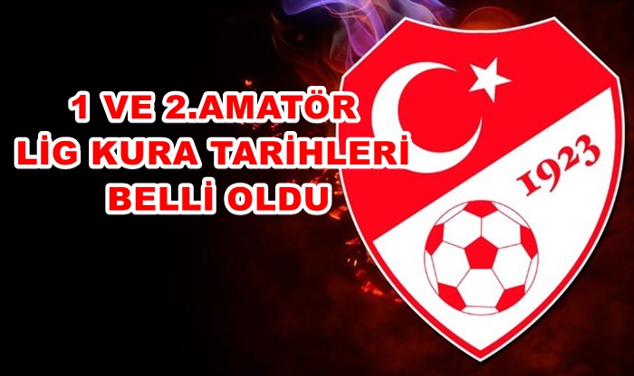 1 ve 2. Amatör Lig kura tarihleri belli oldu