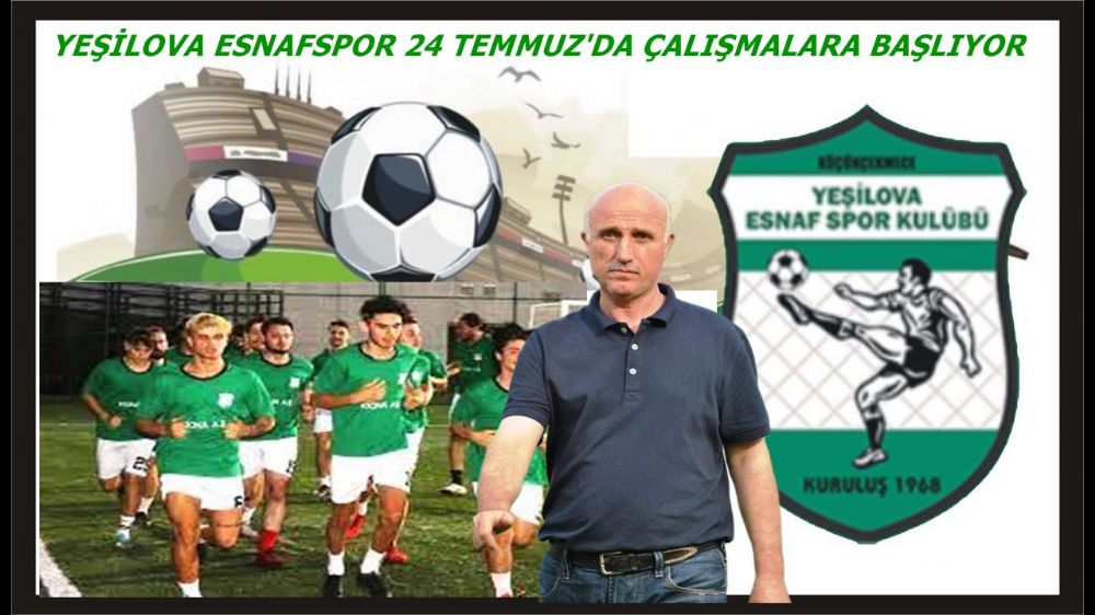 Yeşilova Esnafspor 24 Temmuz'da sahaya iniyor