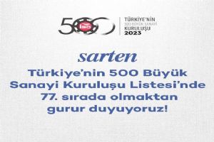 Sarten, Türkiye’nin İlk 500 Sanayi Kuruluşu arasında 77. sırada